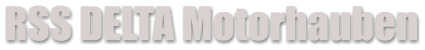 RSS DELTA Motorhauben